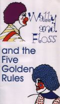 Wally and Floss and the 5 golden rules